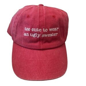 “Too Cute to Wear an Ugly Sweater” Red Adjustable Embroidered Cap